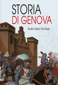 Storia di Genova - Teofilo O. De Negri - Libro Giunti Editore 2003, Storie di città | Libraccio.it