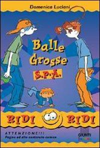 Balle grosse S.p.a. - Domenica Luciani - Libro Giunti Editore 2003, Ridi ridi | Libraccio.it