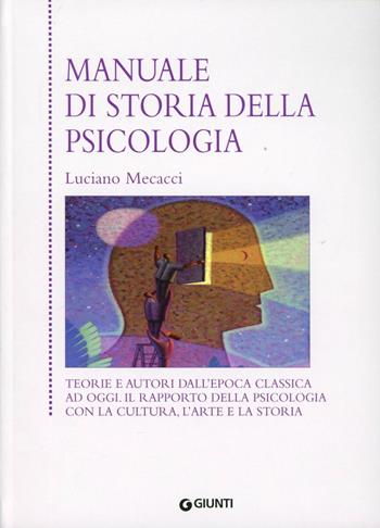 Manuale di storia della psicologia - Luciano Mecacci - Libro Giunti Editore 2009, Le basi della psicologia | Libraccio.it