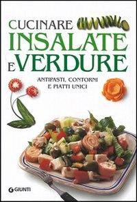 Cucinare insalate e verdure  - Libro Giunti Editore 2003 | Libraccio.it