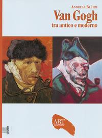 Van Gogh. Tra antico e moderno. Ediz. illustrata - Andreas Blühm - Libro Giunti Editore 2004, Dossier d'art | Libraccio.it