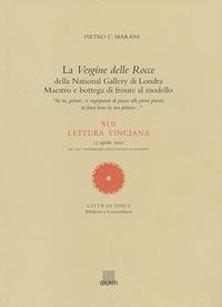 La Vergine delle Rocce della National Gallery di Londra. Maestro e bottega di fronte al modello. XLII Lettura vinciana (13 aprile 2002) - Pietro C. Marani - Libro Giunti Editore 2003, Leonardo studi | Libraccio.it