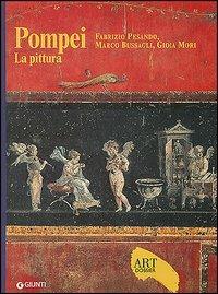 Pompei. La pittura. Ediz. illustrata - Fabrizio Pesando, Marco Bussagli, Gioia Mori - Libro Giunti Editore 2005, Dossier d'art | Libraccio.it