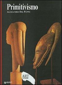 Primitivismo. Ediz. illustrata - Alessandro Del Puppo - Libro Giunti Editore 2005, Dossier d'art | Libraccio.it