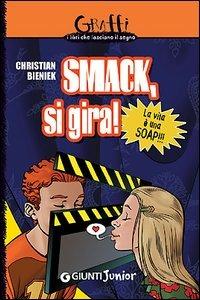 Smack, si gira! - Christian Bieniek - Libro Giunti Editore 2005, Graffi | Libraccio.it