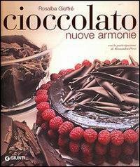Cioccolato. Nuove armonie - Rosalba Gioffrè - Libro Giunti Editore 2003, Atlanti illustrati | Libraccio.it