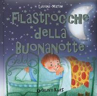 Filastrocche della buonanotte - Luciana Martini - Libro Giunti Kids 2003, Filastrocche | Libraccio.it