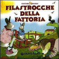 Filastrocche della fattoria - Susanna Buratto - Libro Giunti Editore 2003, Cuccioli e coccole | Libraccio.it