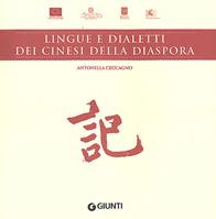 Lingue e dialetti dei cinesi della diaspora - Antonella Ceccagno - Libro Giunti Editore 2003 | Libraccio.it