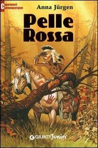 Pelle rossa - Anna Jürgen - Libro Giunti Junior 2004, Capolavori contemporanei | Libraccio.it