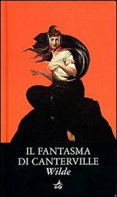 Il fantasma di Canterville e altri racconti