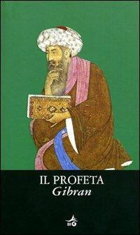 Il profeta - Kahlil Gibran - Libro Giunti Editore 2004, Biblioteca Ideale Giunti | Libraccio.it