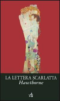 La lettera scarlatta - Nathaniel Hawthorne - Libro Giunti Editore 2006, Biblioteca Ideale Giunti | Libraccio.it