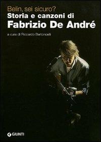 Belin, sei sicuro? Storia e canzoni di Fabrizio De André - Riccardo Bertoncelli - Libro Giunti Editore 2004, Bizarre | Libraccio.it