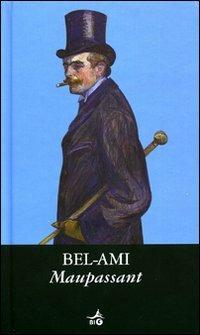 Bel-Ami - Guy de Maupassant - Libro Giunti Editore 2008, Biblioteca Ideale Giunti | Libraccio.it