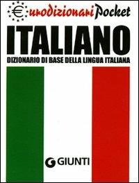 Italiano. Dizionario di base della lingua italiana - Roberto Mari - Libro Giunti Editore 2008, Eurodizionari pocket | Libraccio.it