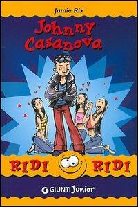 Johnny Casanova - Jamie Rix - Libro Giunti Editore 2005, Ridi ridi | Libraccio.it