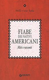 Fiabe dei nativi americani. Miti e racconti