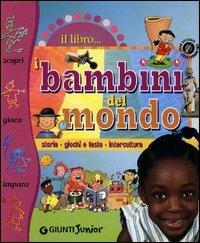 Il libro dei bambini del mondo - Rossano Palazzeschi, Elisa Prati - Libro Giunti Editore 2004, Il libro | Libraccio.it