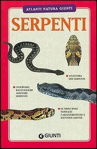 Serpenti - Silvio Bruno - Libro Giunti Editore 2004, Atlanti natura Giunti | Libraccio.it