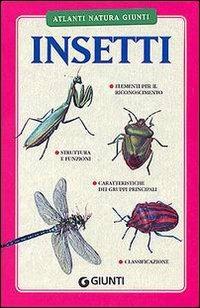 Insetti - Gabriele Pozzi - Libro Giunti Editore 2004, Atlanti natura Giunti | Libraccio.it
