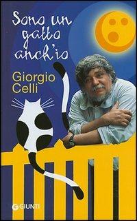 Sono un gatto anch'io - Giorgio Celli - Libro Giunti Editore 2004 | Libraccio.it