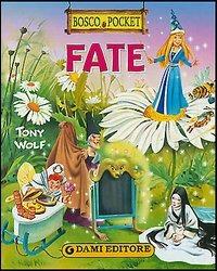 Fate - Tony Wolf - Libro Dami Editore 2004, Bosco pocket | Libraccio.it