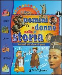 Il libro degli uomini e donne della storia - Claudia Gori - Libro Giunti Editore 2005, Il libro | Libraccio.it