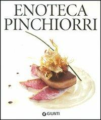 Enoteca Pinchiorri - Giorgio Pinchiorri, Annie Féolde - Libro Giunti Editore 2004, Grandi cuochi | Libraccio.it