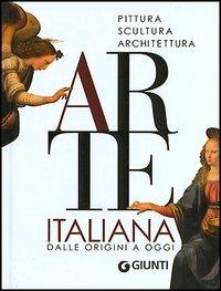 Arte italiana. Dalle origini a oggi - Mattia Reiche, Gloria Fossi, Marco Bussagli - Libro Giunti Editore 2004, Atlanti compatti | Libraccio.it