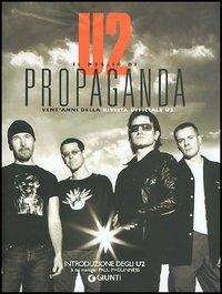 U2. Il meglio di Propaganda. Vent'anni della rivista ufficiale U2  - Libro Giunti Editore 2004, Bizarre | Libraccio.it