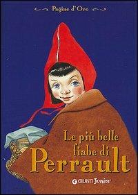 Le più belle fiabe di Perrault - Charles Perrault - Libro Giunti Junior 2004 | Libraccio.it
