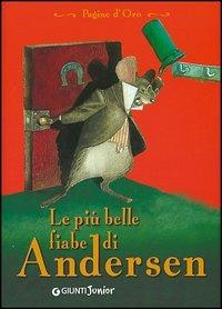 Le più belle fiabe di Andersen - Hans Christian Andersen - Libro Giunti Junior 2004, Pagine d'oro | Libraccio.it
