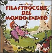 Filastrocche del mondo fatato - Susanna Buratto - Libro Giunti Editore 2004, Cuccioli e coccole | Libraccio.it