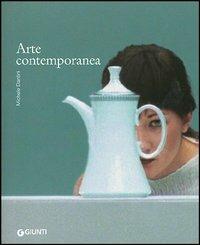 Arte contemporanea - Michele Dantini - Libro Giunti Editore 2005, Grandi stili | Libraccio.it