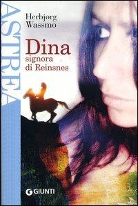 Dina signora di Reinsnes - Herbjorg Wassmo - Libro Giunti Editore 2005, Astrea | Libraccio.it
