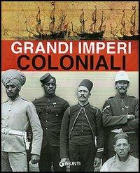 Grandi imperi coloniali - Flavio Fiorani, Marcello Flores - Libro Giunti Editore 2005 | Libraccio.it