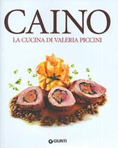 Caino. La cucina di Valeria Piccini