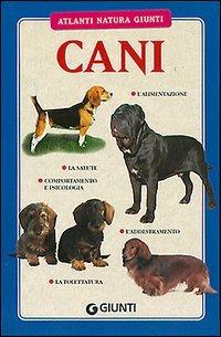 Cani  - Libro Giunti Editore 2005, Atlanti natura Giunti | Libraccio.it