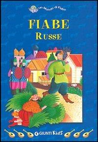 Fiabe russe  - Libro Giunti Editore 2005, Un mondo di fiabe | Libraccio.it