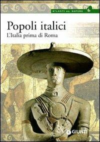 Popoli italici. L'Italia prima di Roma - Delia Guasco - Libro Giunti Editore 2006, Atlanti del sapere | Libraccio.it