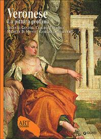 Veronese. La pittura profana. Ediz. illustrata - Augusto Gentili, Claudia Terribile, Michele Di Monte - Libro Giunti Editore 2006, Dossier d'art | Libraccio.it