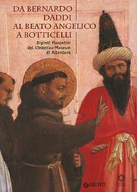 Da Bernardo Daddi al Beato Angelico a Botticelli. Dipinti fiorentini del Lindenau-Museum di Altenburg  - Libro Giunti Editore 2004, Cataloghi mostre | Libraccio.it