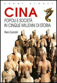 Cina. Popoli e società in cinque millenni di storia - Piero Corradini - Libro Giunti Editore 2005, Saggi Giunti | Libraccio.it
