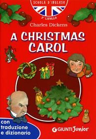 A Christmas Carol. Con traduzione e dizionario - Charles Dickens - Libro Giunti Junior 2005, Scuola d'inglese 2 livello | Libraccio.it