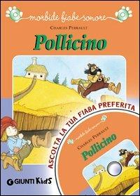 Pollicino. Con CD Audio - Charles Perrault - Libro Giunti Editore 2005, Morbide fiabe sonore | Libraccio.it