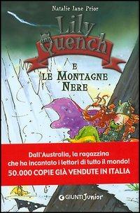 Lily Quench e le montagne nere - Natalie Jane Prior - Libro Giunti Junior 2005, Lily Quench | Libraccio.it