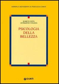 Psicologia della bellezza - Marco Costa, Leonardo Corazza - Libro Giunti Editore 2006, Manuali e monografie di psicologia Giunti | Libraccio.it