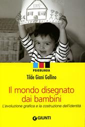 Il mondo disegnato dai bambini. L'evoluzione grafica e la costruzione dell'identità