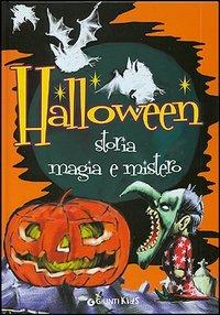 Halloween. Storia magia e mistero. Ediz. illustrata - Clara Modenesi - Libro Giunti Kids 2005, La vera storia di... | Libraccio.it